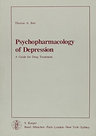 psychopharmacology of depression a guide for the drug treatment of depression 1st edition thomas a ban