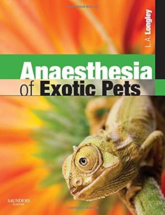 anaesthesia of exotic pets 1st edition lesa longley ma bvm s dzoomed mrcvs rcvs recognised specialist in zoo