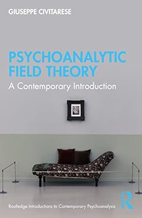 psychoanalytic field theory 1st edition giuseppe civitarese 1032114517, 978-1032114514