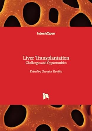 liver transplantation challenges and opportunities 1st edition georgios tsoulfas 0854660356, 978-0854660353