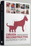 cirugia reconstructiva en perros y gatos 1st edition rafael ricardo huppes 8418636203, 978-8418636202