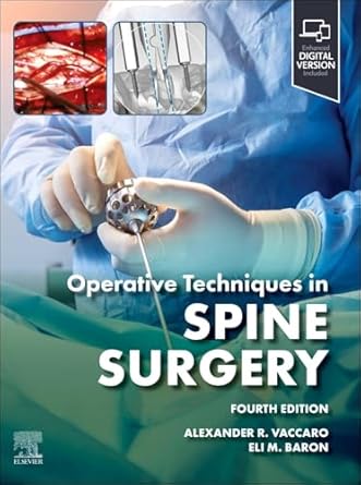 operative techniques spine surgery 1st edition alexander r vaccaro m d phd mba ,eli m baron md 0323938191,