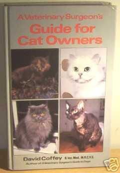 veterinary surgeons guide for cat owners 1st edition david coffey 0437025012, 978-0437025012