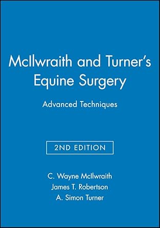 mcilwraith and turners equine surgery advanced techniques 1st edition c wayne mcilwraith ,james t robertson