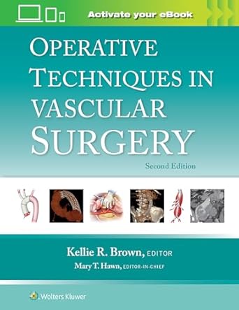 operative techniques in vascular surgery print + ebook with multimedia 1st edition kellie r brown m d