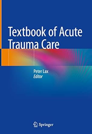 textbook of acute trauma care 1st edition peter lax 3030836274, 978-3030836276