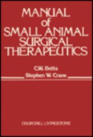manual of small animal surgical therapeutics 1st edition c w betts 0721659241, 978-0721659244