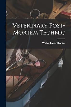 veterinary post mortem technic 1st edition walter james crocker 101766126x, 978-1017661262
