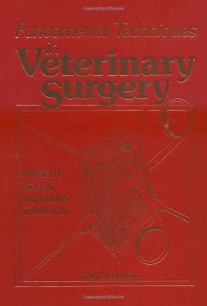 fundamental techniques in veterinary surgery 1st edition charles d knecht bs vmd ms ,jerry h johnson dvm ms