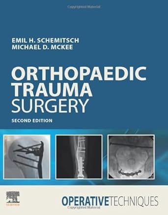 operative techniques orthopaedic trauma surgery 1st edition emil schemitsch ,michael d mckee 032350888x,
