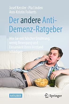 der andere anti demenz ratgeber wie sie mit falscher ernahrung wenig bewegung und einsamkeit ihren verstand