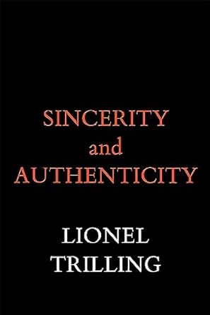 sincerity and authenticity 1st edition lionel trilling 0674808614, 978-0674808614
