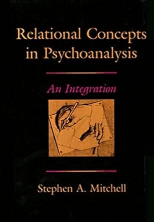relational concepts in psychoanalysis an integration 1st edition stephen a mitchell 0674754115, 978-0674754119