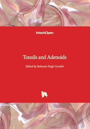 tonsils and adenoids 1st edition balwant singh gendeh 1837695350, 978-1837695355