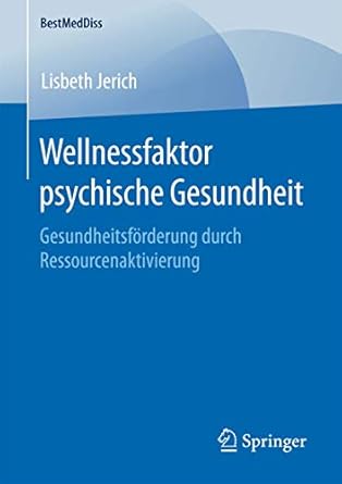 wellnessfaktor psychische gesundheit gesundheitsforderung durch ressourcenaktivierung 1st edition lisbeth