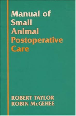 manual of small animal postoperative care 1st edition robert a taylor ,robin a mcgehee 068308125x,