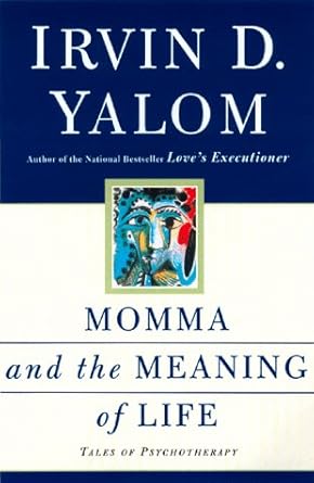 momma and the meaning of life tales from psychotherapy 1st edition irvin d yalom 0465043860, 978-0465043866
