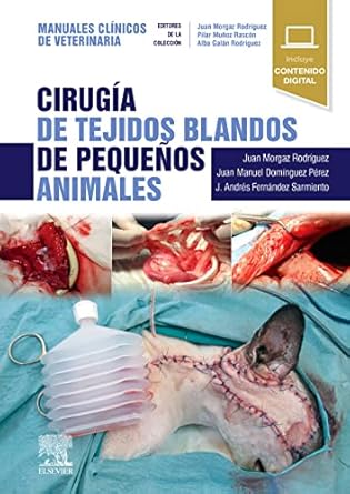cirugia de tejidos blandos de pequenos animales manuales clinicos de veterinaria 1st edition juan morgaz