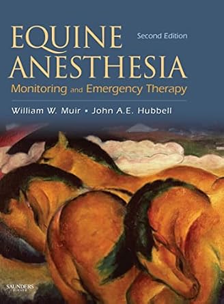 equine anesthesia monitoring and emergency therapy 1st edition william w muir dvm msc phd dacva dacvecc ,john