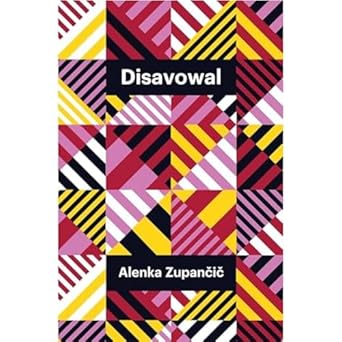 disavowal 1st edition alenka zupancic 1509561196, 978-1509561193