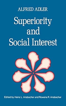superiority and social interest a collection of later writings 1st edition alfred adler ,heinz ludwig