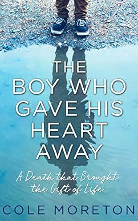 boy who gave his heart away hb 1st edition cole moreton 0008225729, 978-0008225728