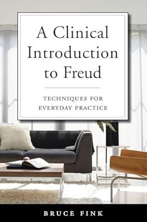 a clinical introduction to freud techniques for everyday practice 1st edition bruce fink 039371196x,