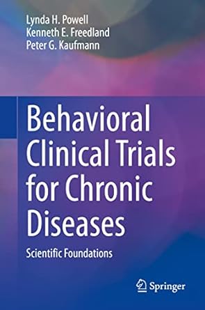 behavioral clinical trials for chronic diseases scientific foundations 1st edition lynda h powell ,kenneth e