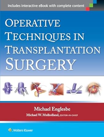 operative techniques in transplantation surgery 1st edition michael j englesbe m d ,michael w mulholland md