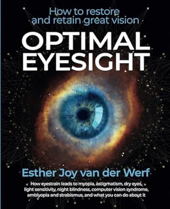 optimal eyesight how to restore and retain great vision 1st edition esther joy van der werf ,amelia salvador