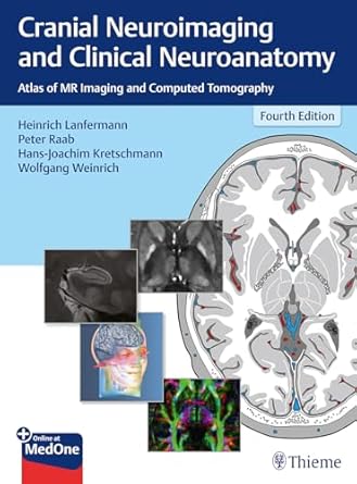 cranial neuroimaging and clinical neuroanatomy atlas of mr imaging and computed tomography 1st edition