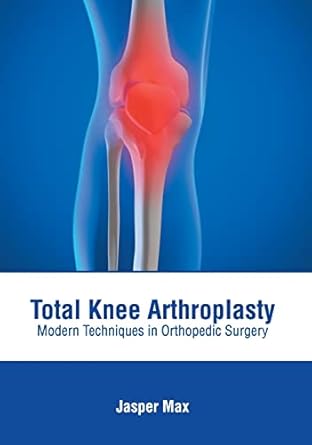total knee arthroplasty modern techniques in orthopedic surgery 1st edition jasper max 1639274057,