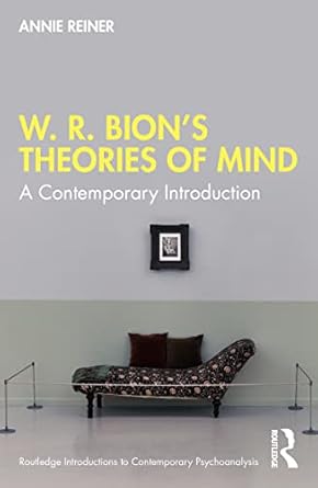 w r bions theories of mind 1st edition annie reiner 0367745682, 978-0367745684