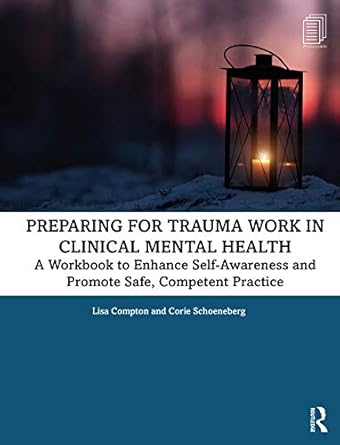 preparing for trauma work in clinical mental health 1st edition lisa compton 0367331845, 978-0367331849