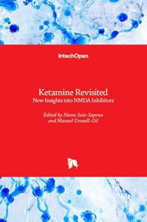 ketamine revisited new insights into nmda inhibitors 1st edition nieves saiz sapena ,manuel granell gil