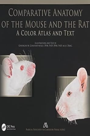 comparative anatomy of the mouse and the rat a color atlas and text 1st edition gheorghe m constantinescu
