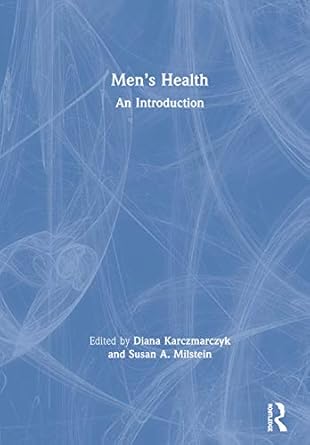 mens health an introduction 1st edition diana karczmarczyk ,susan a milstein 1138496057, 978-1138496057