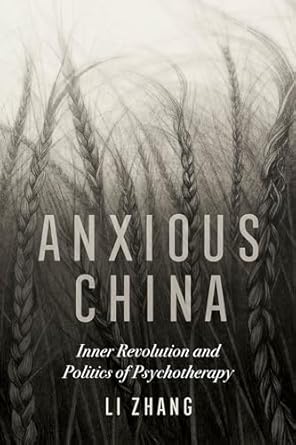 anxious china 1st edition zhang 0520344197, 978-0520344198