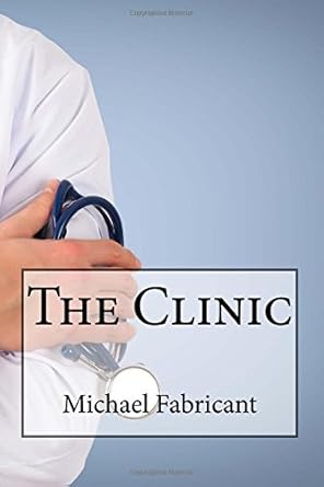the clinic 1st edition dr michael fabricant 1722832681, 978-1722832681