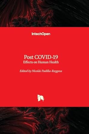 post covid 19 effects on human health 1st edition nicolas padilla raygoza 1837684871, 978-1837684878