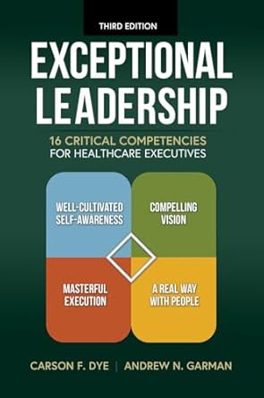 exceptional leadership 16 critical competencies for healthcare executives 1st edition andrew n garman ,carson
