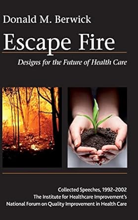 escape fire designs for the future of health care 1st edition donald m berwick ,frank davidoff 0787972177,