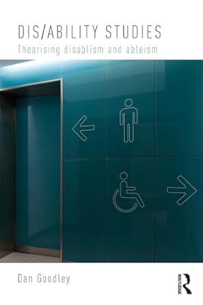 dis/ability studies theorising disablism and ableism 1st edition dan goodley 0415827221, 978-0415827225