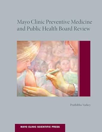 mayo clinic preventive medicine and public health board review 1st edition prathibha varkey md mph mhpe