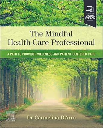 the mindful health care professional a path to provider wellness and patient centered care 1st edition