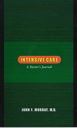 intensive care a doctors journal 1st edition john f murray 0520220897, 978-0520220898
