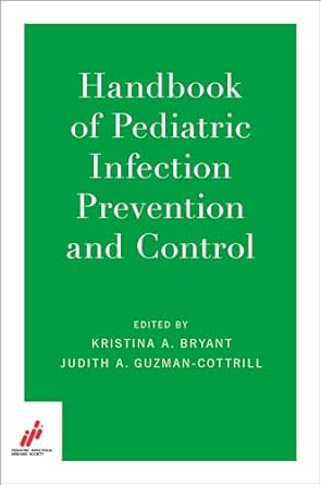 handbook of pediatric infection prevention and control 1st edition pediatric infectious diseases society pids