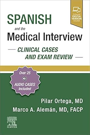 spanish and the medical interview clinical cases and exam review 1st edition pilar ortega md ,marco aleman md