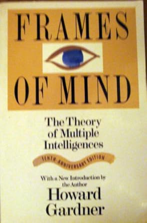 frames of mind the theory of multiple intelligences 1st edition howard e gardner 0465025102, 978-0465025107