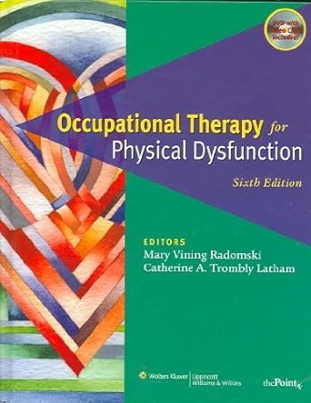 occupational therapy for physical dysfunction 1st edition mary vining radomski ,catherine a trombly latham